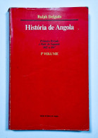 HISTORIA DE ANGOLA -  1482 A 1836 - 4 VOLUMES ( Autor: Ralph Delgado / Edição Do Banco De Angola) - Libros Antiguos Y De Colección