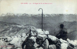 Cpa LES ALPES - Le Signal Du Pic De Bure 2712m - Ed Auguste Gros Serres 715 - Rare - - Otros & Sin Clasificación