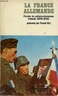 La France Allemande - Paroles Du Collaborationnisme Français (1933-1945) - Collection " Archives N°67 ". - Ory Pascal -  - Guerre 1939-45