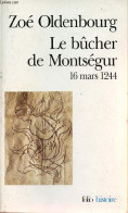 Le Bûcher De Montségur 16 Mars 1244 - Collection " Folio Histoire N°23 ". - Oldenbourg Zoé - 2000 - Geschichte