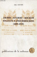 Armée - Guerre - Société Soldats Languedociens (1889-1919). - Maurin Jules - 1982 - Guerra 1914-18