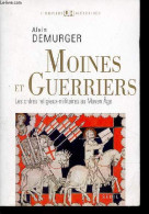 Moines Et Guerriers - Les Ordres Religieux-militaires Au Moyen Age - Collection " L'univers Historique ". - Demurger Ala - Storia
