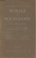 L'architecture Rurale & Bourgeoise En France - Etude Sur Les Techniques D'autrefois Et Leurs Applications à Notre Temps  - Kunst