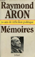 Mémoires - 50 Ans De Réflexions Politique. - Aron Raymond - 1983 - Altri & Non Classificati