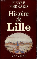 Histoire De Lille. - Pierrard Pierre - 1982 - Picardie - Nord-Pas-de-Calais