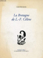 La Bretagne De L.-F.Céline. - Richard Gaël - 2013 - Altri & Non Classificati