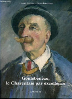 Goulebenéze Le Charentais Par Excellence. - Grenon Charles & Péronneau Pierre - 2007 - Altri & Non Classificati