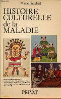 Histoire Culturelle De La Maladie. - Sendrail Marcel - 1981 - Health