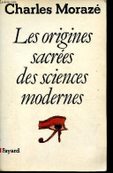 Les Origines Sacrées Des Sciences Modernes. - Morazé Charles - 1986 - Wetenschap