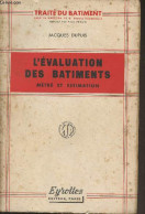 L'évaluaton Des Bâtiments, Métré Et Estimation - "Traité Du Bâtiment" - Dupuis Jacques - 1951 - Basteln