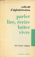 Parler, Lire, écrire, Lutter, Vivre - Collection " Textes à L'appui / Pédagogie ". - Collectif D'alphabétisation - 1972 - Non Classés