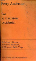 Sur Le Marxisme Occidental - De Lukacs à Gramsci, De Sartre à Althusser, De Marcuse à Della Volpe ... - Petite Collectio - Politik