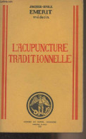 L'acupuncture Traditionnelle - Emerit Jacques-Emile - 1951 - Health