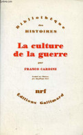 La Culture De La Guerre Xe-XVIIIe Siècle - Collection " Bibliothèque Des Histoires ". - Cardini Franco - 1992 - Histoire