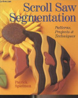 Scroll Saw Segmentation (Patterns, Projects & Techniques) - Spielman Patrick - 2000 - Linguistique