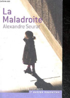 La Maladroite - Courts Romans & Autres Nouvelles - Alexandre Seurat - 2016 - Autres & Non Classés