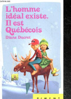 L'homme Idéal Existe. Il Est Québécois - Roman - Diane Ducret - 2016 - Other & Unclassified