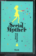 Serial Mother - JESSICA CYMERMAN - 2013 - Other & Unclassified