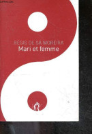 Mari Et Femme - De Sa Moreira Régis - 2008 - Other & Unclassified