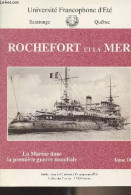 Rochefort Et La Mer - Tome 10 - La Marine Dans La Première Guerre Mondiale - Collectif - 1995 - Francés