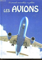 Les Avions - Le Monde Merveilleux En Photos - COLLECTIF - 2009 - Aerei