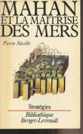 Mahan Et La Maîtrise Des Mers - "Stratégies" - Naville Pierre - 1981 - Francese