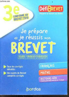 DéfiBrevet - Je Prépare Et Je Réussis Mon BREVET 3e - Cours Conseils Exercices - Francais Maths Histoire Geo - Corriges  - Unclassified