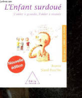 L'Enfant Surdoué - L'aider A Grandir, L'aider A Reussir - Nouvelle Edition - Guide Pour S'aider Soi Meme - Jeanne Siaud- - Psychology/Philosophy
