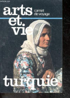 Arts Et Vie - Carnet De Voyage - Turquie - Art Et Histoire Des Origines A 1900, Tradition Folklore Role De La Femme Dans - Otros & Sin Clasificación