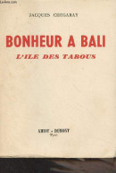 Bonheur à Bali, L'Ile Des Tabous - "Bibliothèque Des Voyages" - Chegaray Jacques - 1953 - Aardrijkskunde