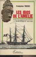 Les Ibos De L'Amélie (Destinée D'une Cargaison De Traite Clandestine à La Martinique. 1822-1838) - Collection "Kod Yanm" - Geschichte