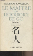 Le Maître Ou Le Tournoi De Go - Kawabata Yasunari - 1975 - Autres & Non Classés