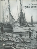 La France Des Gens De Mer (1900/1950) - Bellec François - 2001 - Geschiedenis