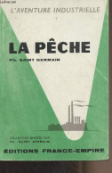 La Pêche - Collection "L'aventure Industrielle" - Saint Germain Philippe - 1962 - Fischen + Jagen