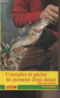 Connaître Et Pêcher Les Poissons - Breton Bernard - 1983 - Jacht/vissen