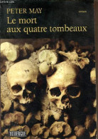 Le Mort Aux Quatre Tombeaux. - May Peter - 2016 - Altri & Non Classificati