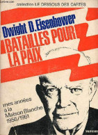 Batailles Pour La Paix 1956-1961 - Mes Années à La Maison Blanche 1956/1961 - Collection " Le Dessous Des Cartes ". - Dw - Geografía