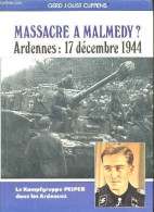 Massacre A Malmedy ? - Ardennes : 17 Decembre 1944 - Le Kampfgruppe Peiper Dans Les Ardennes - Gerd J. Gust Cuppens - 19 - War 1939-45