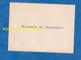 Carte De Visite Ancienne - Madame La Baronne De ROSEMONT - Généalogie Histoire - Visiting Cards