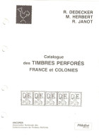 Catalogue Des Timbres Perforés France Et Colonies Dedecker, Herbert Janot - Motivkataloge