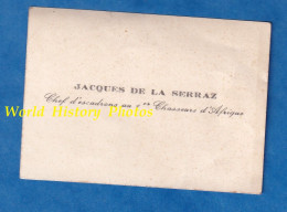 Carte De Visite Ancienne - Jacques De La SERRAZ - Chef D'escadrons Au 1er Chasseurs D' Afrique - Colonial Officier - Documents