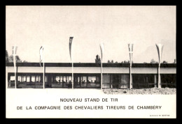 73 - CHAMBERY - NOUVEAU STAND DE TIR DE LA CIE DES CHEVALIERS TIREURS - Chambery