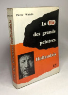 La Vie Des Grands Peintres Hollandais - Arte