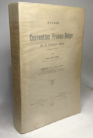 Études Sur La Convention Franco-belge Du 8 Juillet 1899 - Préface De M. Albéric Rolin - Politique