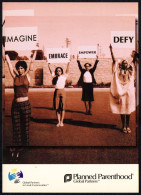 SOLIDARITY - UNITED STATES - PLANNED PARENTHOOD - IMAGINE / EMBRACE / EMPOWER / DEFY - GO CARD POSTCARD - I - Advertising
