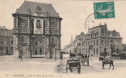 CAMBRAI  Rue Et Porte Notre Dame - Cambrai