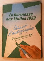 Livret Carnet Autographes LA KERMESSE AUX ETOILES 1952 Signatures De Grandes Vedettes Célébrités Au Bénéfice 2ième DB - Sonstige & Ohne Zuordnung