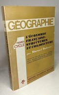 Premier Cycle Géographie - L'économie Française Structures Et Conjoncture - Ohne Zuordnung