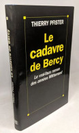 Le Cadavre De Bercy Ou Le "vrai-faux" Roman Des Années Mitterrand - Sonstige & Ohne Zuordnung