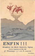 73-UGINE- ENFIN !!! ERUPTION DU MONT CHARVIN , ELECTION LEGISLATIVES DU 6 MAI 1906 F. CHAUTEMPS 775 VOIX DE MAJORITE - Ugine